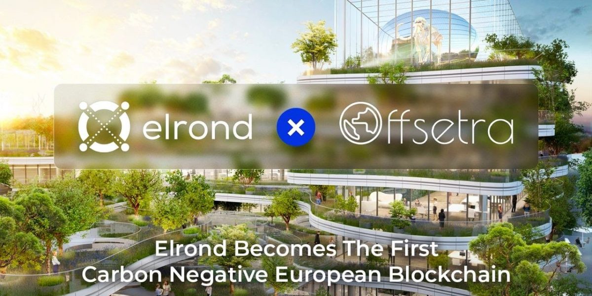 Das Elrond-Netzwerk wird die erste CO2-negative europäische Blockchain.