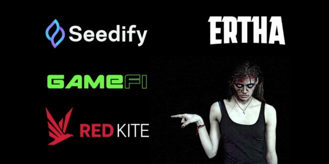 ERTHA startet IDO auf Top-Gaming-Launchpads – Seedify, GameFi und RedKite