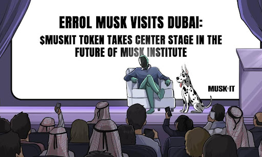 Errol Musk besucht Dubai: $ muskit token steht im Mittelpunkt der Zukunft des Musk Institute