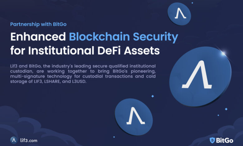 Lif3 arbeitet mit BitGo zusammen, um die Blockchain-Sicherheit für institutionelle DeFi-Assets zu verbessern