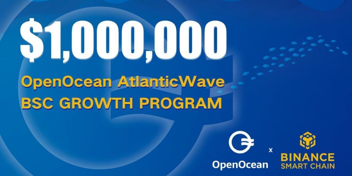 OpenOcean AtlanticWave stellt 1 Million US-Dollar für das Wachstum der Binance Smart Chain durch Kampagnen bereit