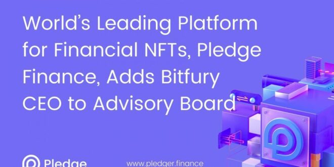Pledge Finance, weltweit führende Plattform für Finanz-NFTs, erweitert Bitfury-CEO in Beirat