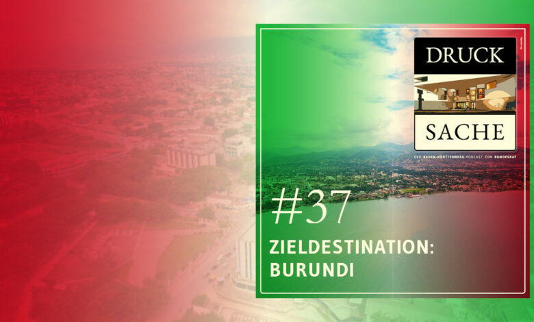 DRUCK SACHE #37 – Zieldestination: Burundi
