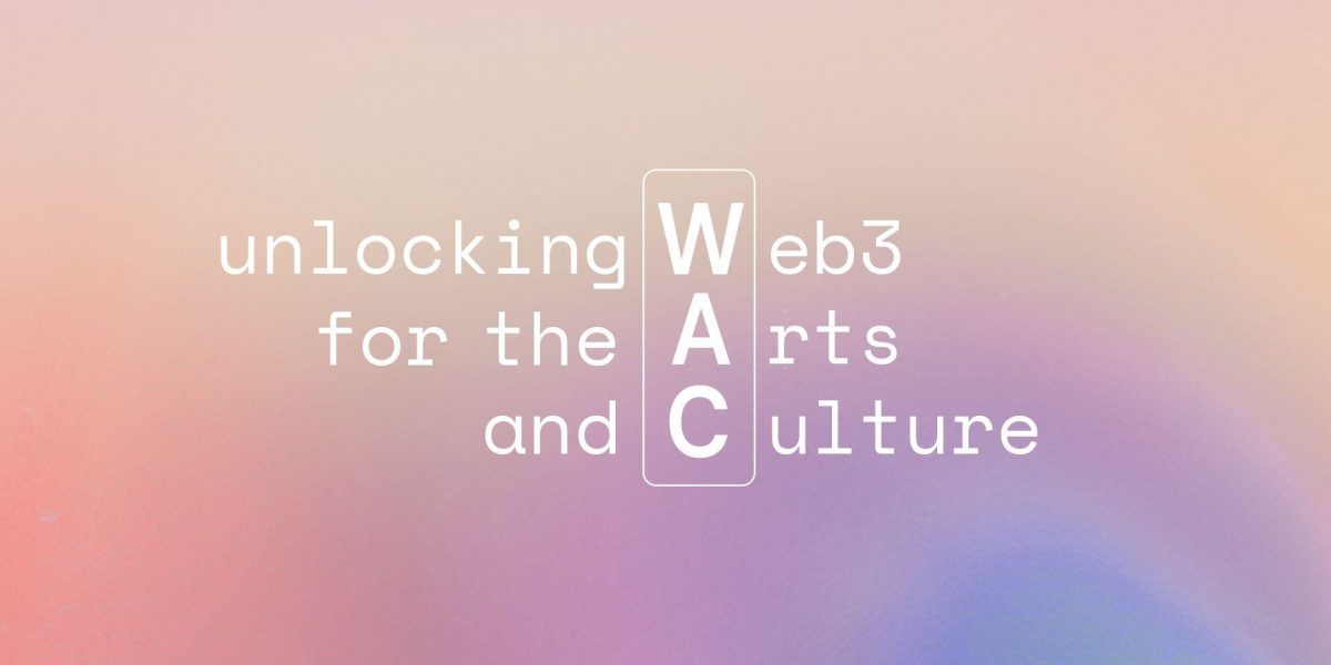 Wir stellen WAC Lab vor - ein Web3-Stipendienprogramm für Kunst- und Kulturinstitutionen